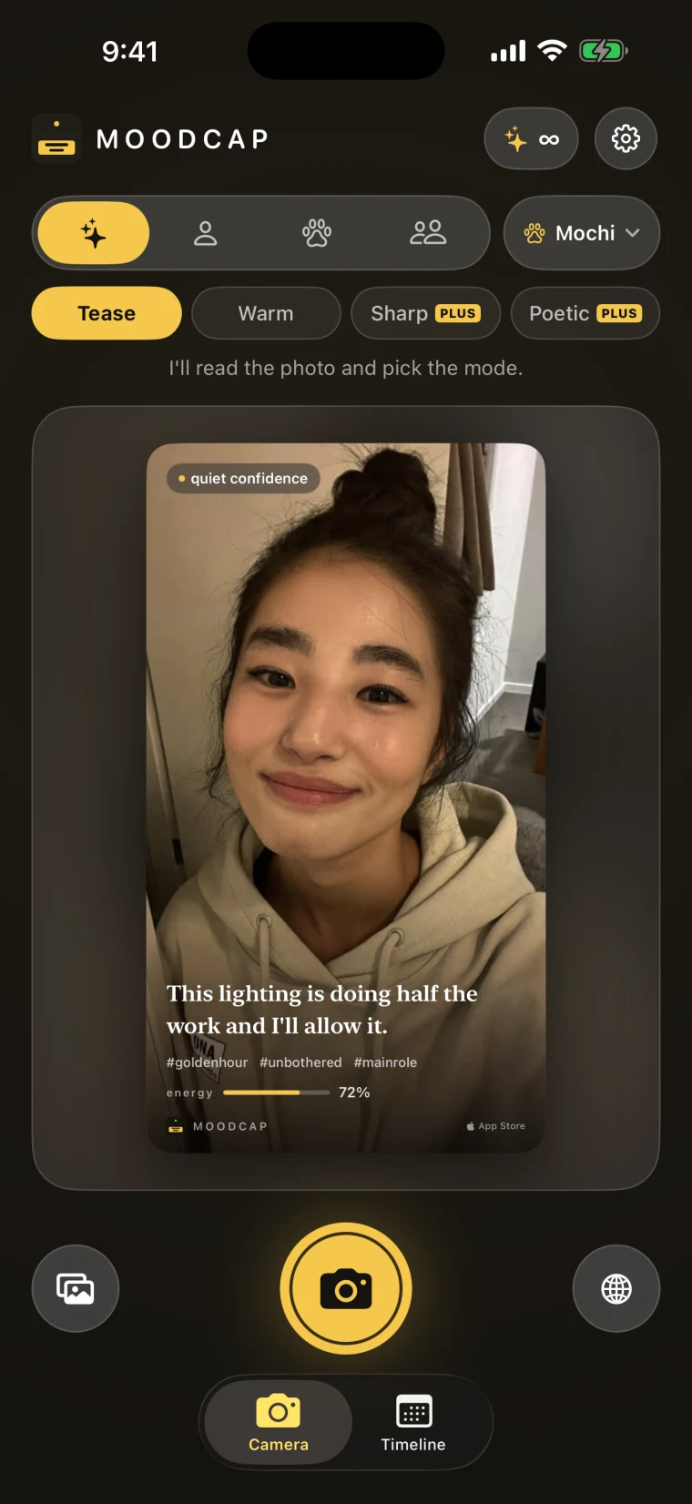 The MoodCap home screen. Next to the mode switch, a profile chip reads Mochi, and a row of tones offers Tease, Warm, Sharp and Poetic, the last two marked Plus. Below, a card of a smiling woman in a hoodie reads &ldquo;This lighting is doing half the work and I'll allow it.&rdquo;, with the shutter button and the Camera and Timeline tabs.